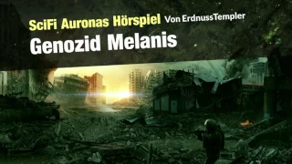 Hörspiel - Genozid Melanis