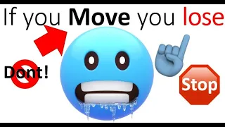 if you Move you lose
