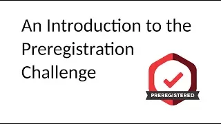 The Preregistration Challenge: A How To Guide