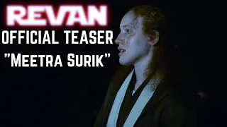 REVAN: THE PRODIGAL KNIGHT | TRAILER "MEETRA SURIK"