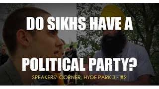 Do Sikhs have a political party? Hyde Park 3 #2