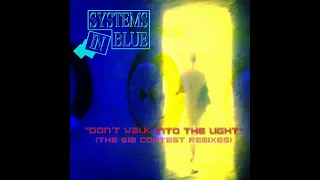 Systems In Blue - Don't Walk Into The Light (Nicholas Kolaric Extended Remix)