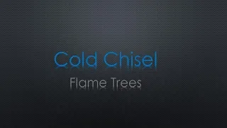 Cold Chisel Flame Trees Lyrics