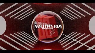 XOLIDAY BOY  ( PAPA MOSCOW SHOW) MOVIE BY OLGBRD