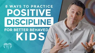 8 Ways to Practice Positive Discipline for Better Behaved Kids