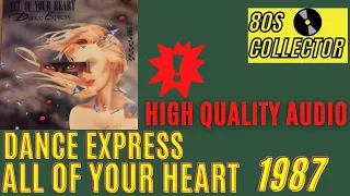 Dance Express - All Of Your Heart (Good Quality) #Italodisco #Eurodisco #80s