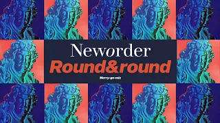 New Order - Round And Round (Merry-Go-Mix) (Remastered)