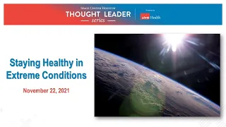 November 2021 Thought Leader Series - Staying Healthy in Extreme Conditions