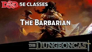 Class Breakdown: The Barbarian - The Dungeoncast Ep.27