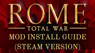 Guide to Installing Rome Total War Mods (Steam version)