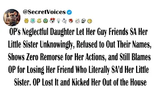 OP's Neglectful Daughter Let Her Guy Friends SA Her Little Sister Unknowingly, Refused to Out The...