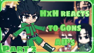 HxH react to Gon’s AU, Part 2![Killugon/Gonkillu] {Short}