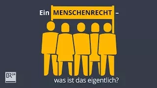 Menschenrechte kurz erklärt: Menschenwürde und Pflichten der Staaten | BR24