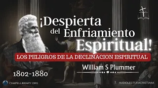 Los Pasos hacia el Enfriamiento Espiritual | William Plummer #predicascristianas.