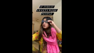 If Indian Sweets Were People | Fun Video | Shubham Pathak