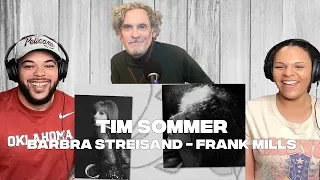 INSIDE THE REACTION| FIRST TIME HEARING Barbra Streisand - Frank Mills REACTION With Tim Sommer