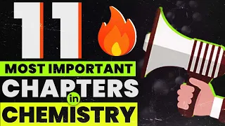 11 MOST IMPORTANT Chemistry Chapters for NEET Aspirants!! Summary: Super Strength needed in ORGANIC