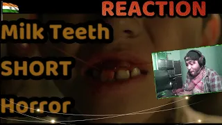 Milk Teeth || Short Horror Movie || Reaction