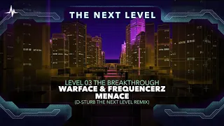 Warface & Frequencerz - Menace (D-Sturb The Next Level Remix)