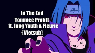 《Vietsub》In The End - Tommee Profitt ft. Jung Youth & Fleurie | Uchiha Itachi AMV