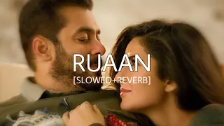Ruaan (Slowed+Reverb) | Tiger 3 | Arijit Singh