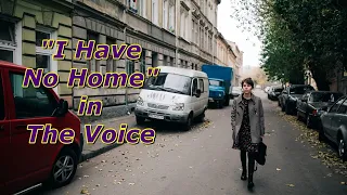 I Have No Home "У мене немає дом" in The Voice