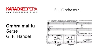 Karaoke Opera: Ombra Mai Fu - Serse (Handel) Orchestra only version with score