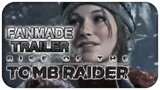 Rise of the Tomb Raider - Fanmade Trailer