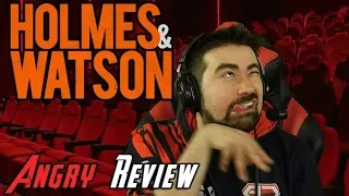 Holmes & Watson Angry Movie Review