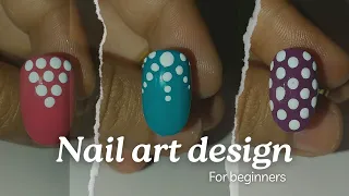 Part - 1 Dotting Nail Art for Beginners: Simple Designs with Household items  💅#naildesigns #nailart