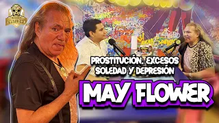 May Flower, la dura vida de la prostituci0n y los excesos, además de la difícil soledad | Entrevista