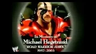 In Memory of  Road Warrior Hawk.