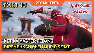 PERTANDINGAN MASTER MELAWAN MURID SOK JAGO - Alur Cerita Film Donghua Roh Pedang Terhebat #16