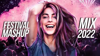 Festival Mashup Mix 2022 - Best EDM Remixes & Mashups of Popular Songs 2022 - Warm Up Mix