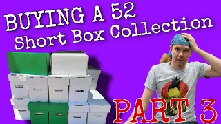 Buying a Comic Collection - 52 Short Boxes - Part 3