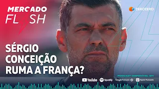 MERCADO FLASH | Conceição, Debast, João Félix