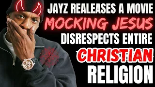 JayZ Releases A Movie MOCKING JESUS CHRIST and Disrespecting The Christian Religion 😡😖