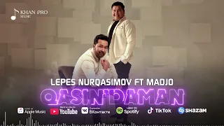 Lepes Nurqasimov & Madjo - Qasindaman | Лепес Нурқасымов & Маджо - Қасыңдаман