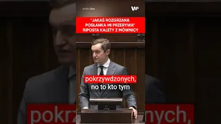 Riposta Kalety z mównicy. "Jakaś rozgrzana posłanka mi przerywa"