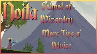 Noita School of Wizardry l More Tips n' Advice
