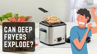 Deep fryer safety 101: What to do AND what not to do!