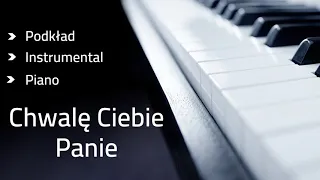 Chwalę Ciebie Panie - podkład karaoke piano