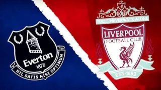 Everton vs Liverpool - The Not So Friendly Derby