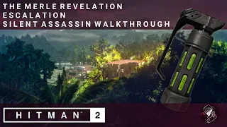 HITMAN 2 | The Merle Revelation | Escalation | Level 1-3 | Silent Assassin | Walkthrough