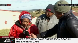 Severe storms leave one person dead in the Eastern Cape
