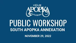 Apopka Public Workshop: South Apopka Annexation