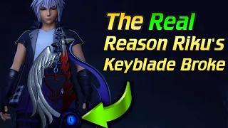 The REAL Reason Riku's Keyblade Broke in KH3 | Kingdom Hearts Theory