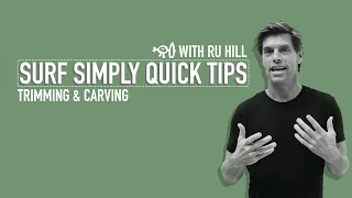 Surf Simply's Quick Tips: Trimming vs Carving a Surfboard