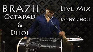 BRAZIL Octapad & Dhol Live Mix Janny Dholi