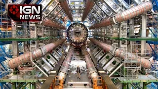 CERN Could Prove Parallel Universes, Claim Scientists - IGN News